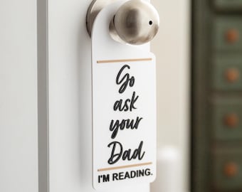 Go Ask Your Dad Im Reading Door Hanger Funny Do Not Disturb Sign Bookish Mom Gift for Book Lover Bookworm Bedroom Knob Decor 3D Printed