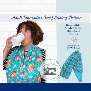 May include: A sewing pattern for a reversible adult bib scarf. The pattern is for a scarf with a floral print on one side and a blue and white checkered print on the other side. The pattern is available as an instant PDF download. The text on the image reads "Adult Dinnertime Scarf Sewing Pattern", "Reversible Adult Bib For Dignified Dining", "PDF Instant Download", and "A Design By Angie".