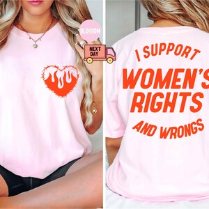 Comfort Colors Gift, I Support Womens Rights And Wrongs Tee, Feminist Girl Power Rebel Tee, Vintage Inspired Graphic Tee, Trendy Women Shirt image 3