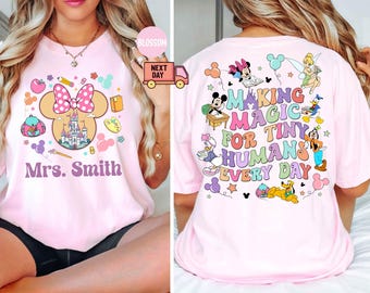 Custom Name Disney Teacher Shirt, Comfort Colors Disney First Day of School Shirt, Back To School , Making Magic For Tiny Humans Every Day
