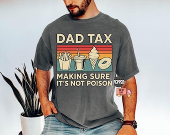 Camiseta de impuestos para papá con colores cómodos, divertida para papá, para el Día del Padre, regalo para papá, regalo de cumpleaños para papá, regalo para esposo, divertida para hombre, con chistes de papá.