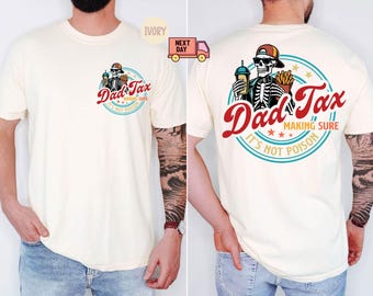 Comfort Colors® Dad Tax T-Shirt, Funny Dad Tax Shirt for Dad, Funny Dad Gift, Funny Dad Gift, New Dad Shirt, Funny Dad Jokes Tee, Dad Gift
