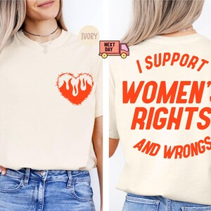 Comfort Colors Gift, I Support Womens Rights And Wrongs Tee, Feminist Girl Power Rebel Tee, Vintage Inspired Graphic Tee, Trendy Women Shirt image 4