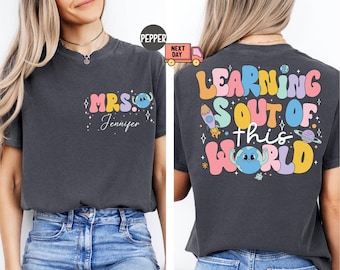 Comfort Colors®Custom Learning Is Out Of This World Tshirt,Personalized School Shirt,Teacher Name Gift,Teacher Appreciation Tee,Teacher Gift