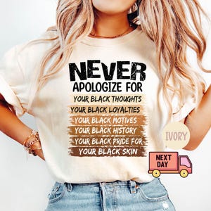 Comfort Colors Black History Month Shirt, Never Apologize Black History Shirt, African American, Black Lives Shirt, Black History Month Gift
