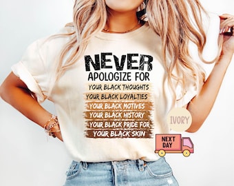 Comfort Colors Black History Month Shirt, Never Apologize Black History Shirt, African American, Black Lives Shirt, Black History Month Gift