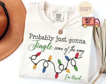 Camiseta de Natal Comfort Colors® "Provavelmente só vou cantarolar um pouco, estou cansado", Camiseta engraçada de Natal, Camiseta com música natalina, Presente