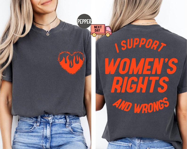 Comfort Colors Gift, I Support Womens Rights And Wrongs Tee, Feminist Girl Power Rebel Tee, Vintage Inspired Graphic Tee, Trendy Women Shirt image 2