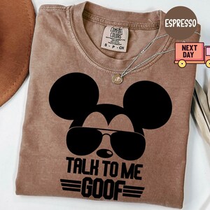 Comfort Colors® Talk To Me Goof Mickey Mouse Shirt, Husband Tee, Dad Shirt, Disneyworld Trip Shirt, Disney Trip Shirt, Fathers Day Shirt image 7