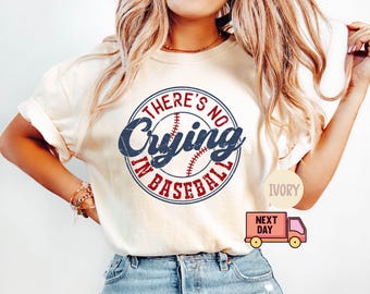 Comfort Colors There's No Crying In Baseball Shirt, Baseball Mom Shirt,Baseball Mama Tee,Game Day Shirt,Baseball Player Tee,Sports Mom Shirt