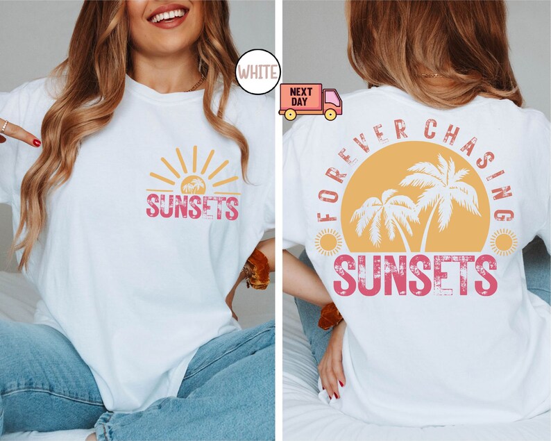 May include: White t-shirt with a front graphic of a sunset and the word "SUNSETS" in pink. The back of the shirt features a larger design with the text "FOREVER CHASING SUNSETS" around a sunset and palm trees.