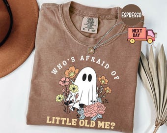 Comfort Colors® Who's Afraid Of Little Old Me Halloween Shirt, Halloween Ghost Shirt, Halloween Eras St, Fall T-Shirt, Gift for Halloween
