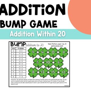 May include: A colorful educational game titled "ADDITION BUMP GAME" with the text "Addition Within 20". The game board features addition problems and green shamrock shapes with numbers. Includes instructions for gameplay.
