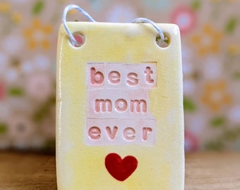Best mom ever stamped clay wall hanging | Mother's Day ornament | ceramic | handmade | gift for mom | Mom's Day | grandmother