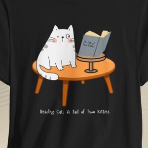 Cat Lover&#39;s Bookish Shirt - Cute Kitty Reading Book for Book and Cat Enthusiasts, Reading Cat: A Tail of 2 Kitties