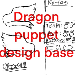 May include: A hand-drawn design for a dragon puppet. The design includes two wings, a head, and a body. The text "Dragon puppet design base" is written in red. A checklist on the right side of the image includes options for teeth, hair, accessories, and ears.