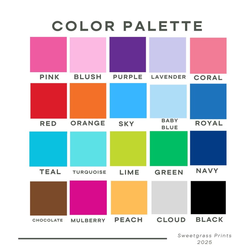 May include: A color palette chart featuring a grid of color swatches with labels. Colors include pink, purple, red, orange, blue, green, and black. The text "COLOR PALETTE" is at the top. The bottom right corner has the text "Sweetgrass Prints 2025".