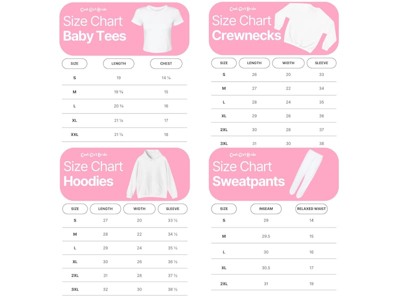 May include: Size charts for baby tees, crewnecks, hoodies, and sweatpants. The charts display measurements in inches for length, chest, width, sleeve, inseam, and relaxed waist. The text "Cool Girl Bride" is at the top of each chart.