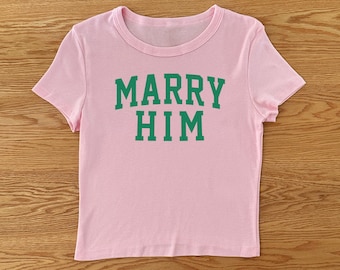 Funny Bride Gift Marry Him Baby Tee - Dump Him early 2000s inspired Cropped Tee for Bride y2k Theme Bachelorette Party Favor Matching Shirts