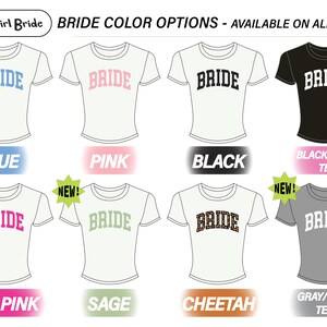 May include: A graphic showing various white, black, and gray t-shirts with the word "BRIDE" in different colors and patterns. Color options include blue, pink, black, hot pink, sage, cheetah, and gray.