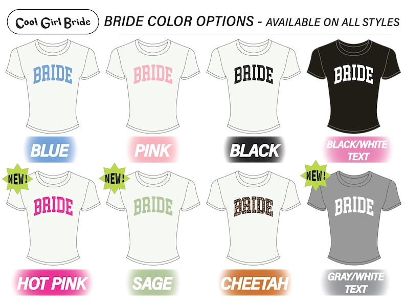 May include: A graphic showing various white, black, and gray t-shirts with the word "BRIDE" in different colors and patterns. Color options include blue, pink, black, hot pink, sage, cheetah, and gray.