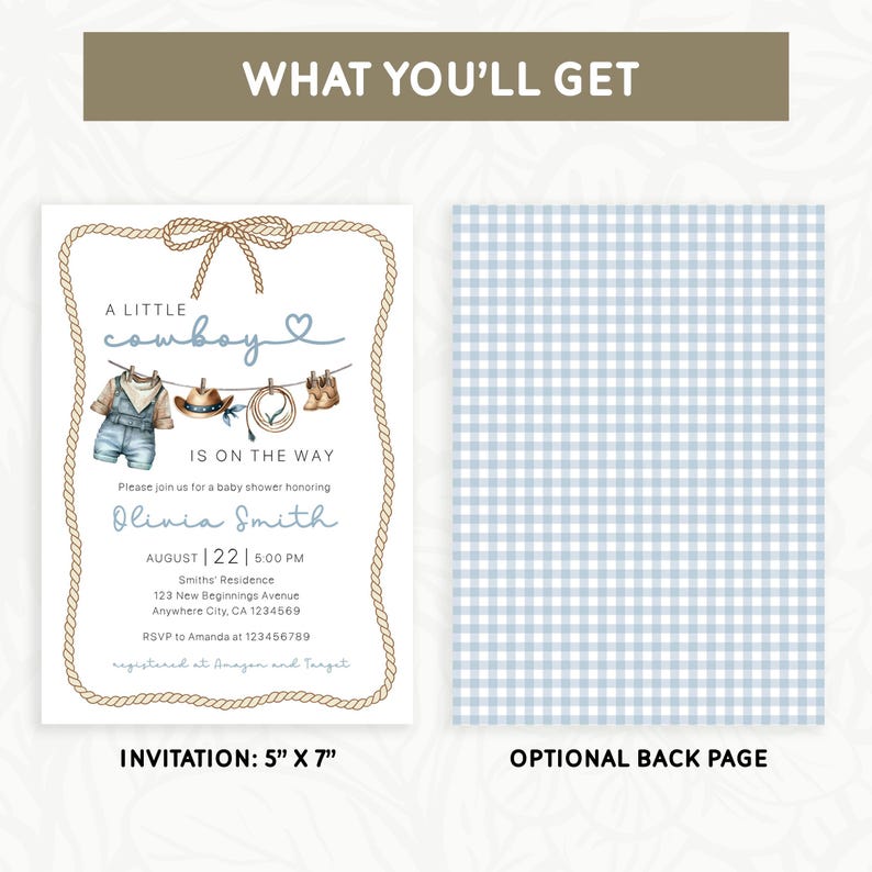 May include: A baby shower invitation with a cowboy theme. The invitation features a rope border and watercolor illustrations of cowboy attire. The text reads "A Little Cowboy Is On The Way" and includes event details. The invitation measures 5" x 7".