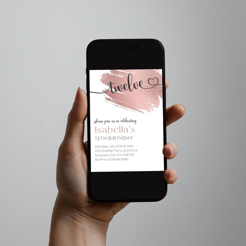 May include: A digital invitation for a 12th birthday party with a rose gold brush stroke design and the text "twelve" in a script font. The invitation includes the name "Isabella's", the date and time of the party, the address, and an RSVP number.