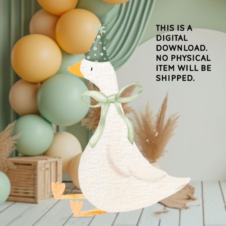 May include: A white goose wearing a green and white polka dot party hat with a green bow around its neck. The goose is sitting on a white wooden surface with a brown wooden crate and green and yellow balloons in the background. The text "THIS IS A DIGITAL DOWNLOAD. NO PHYSICAL ITEM WILL BE SHIPPED." is in the upper right corner of the image.