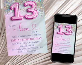 May include: Pink and blue digital invitation with a glittery background and a pink number 13 balloon. The text reads "In my teen era, please join us to celebrate Emma's 13th birthday, Saturday, July 20th at 2pm, Emma's house, 123 Party Lane, Anywhere City, RSVP to 1234567890".