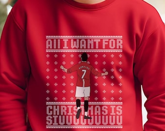 All I Want for Christmas is Siuu Ronaldo Sweatshirt, Ugly Christmas Printed Jumper, Football Ronaldo Xmas Sweater, Football Lovers Gift