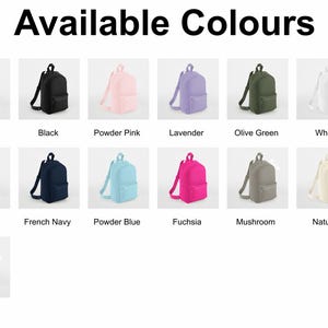 May include: Image showcasing a variety of backpacks in different colors. The text "Available Colours" is at the top. Colors include Pistachio, Black, Powder Pink, Lavender, Olive Green, White, Light Grey, French Navy, Powder Blue, Fuchsia, Mushroom, Natural, and Peach.