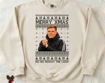 Eddie Howe Merry Christmas Sweatshirt, Howay The Lads Ugly Xmas Sweater, NEWCASTLE Christmas Jumper, Football Fans Sweater, Soccer Xmas Gift
