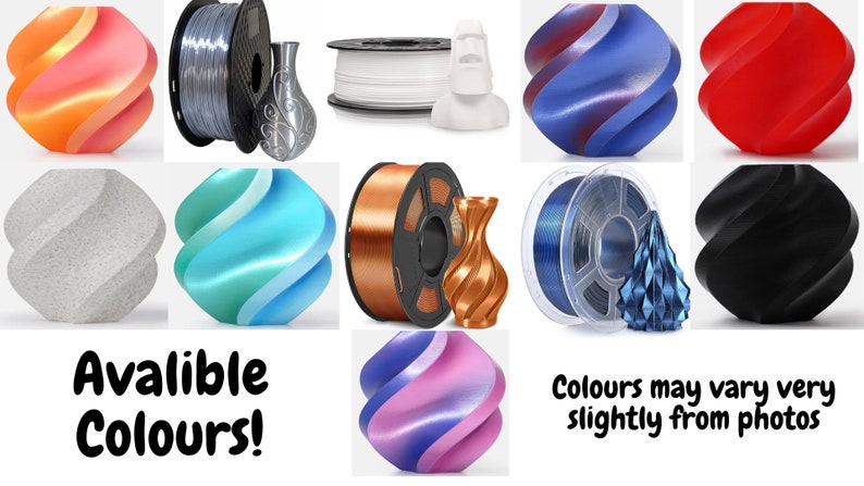 May include: A variety of 3D printing filament colors, including orange, gray, teal, copper, blue, red, black, and pink. The filament is shown in spools and as printed objects. "Available Colors!" is written in the image. "Colors may vary very slightly from photos" is also written in the image.