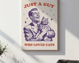 Retro Cat Lover Poster, Just A Guy Who Loves Cats Wall Art