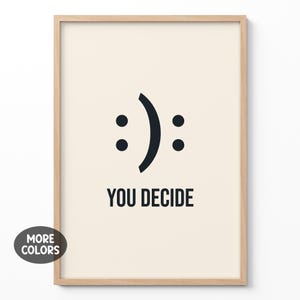 Stampa "You Decide", arte murale minimalista, poster motivazionale moderno, citazione in bianco e nero, arredamento per ufficio, cartello "mentalità positiva", regalo per la cameretta dei ragazzi