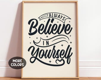 Motivational Quote Poster, Believe In Yourself, Self Love Inspirational Typography Print, Positive Home Decor