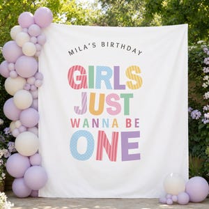 Girls Just Wanna Be One Backdrop, Personalized First Birthday Girl Banner