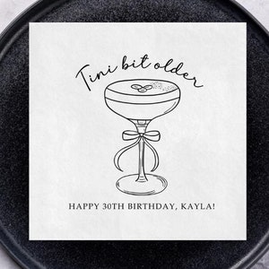 Personalized Napkins 30th Birthday, Custom 30th Birthday Cocktail Napkins, Napkins Birthday Party, 30th Birthday Party Decor, Tini Bit Older