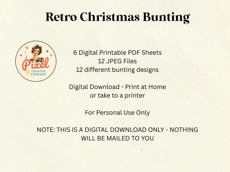 May include: An advertisement for a digital download of retro Christmas bunting. The image displays the text "Retro Christmas Bunting" and information about the digital files, including 6 PDF sheets and 12 JPEG files. A logo for Pixel Creative Company is also visible.