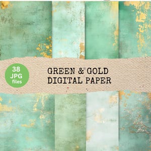 May include: A collection of digital paper backgrounds featuring various shades of green with distressed gold foil textures. A beige horizontal banner across the center displays the text GREEN & GOLD DIGITAL PAPER and a green circle with 38 JPG files.