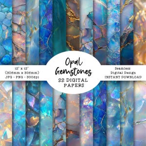May include: A collection of 22 digital papers featuring opal gemstone designs in shades of blue, teal, and gold. Each paper is 12" x 12" (305mm x 305mm) and available as a JPG or PNG file at 300dpi. The text reads "Opal Gemstones" and "Seamless Digital Design INSTANT DOWNLOAD."