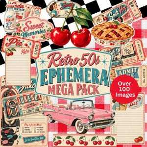 May include: A collection of retro 50s ephemera featuring a pink convertible car, cherry illustrations, a milk bottle, a cherry pie, jukebox graphics, and various ticket stubs. The text reads Retro 50s EPHEMERA MEGA PACK and Over 100 Images.