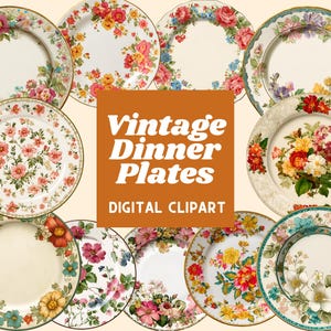 Pode incluir: Uma cole&ccedil;&atilde;o de pratos de jantar vintage com designs florais. Os pratos apresentam v&aacute;rios arranjos florais em tons de rosa, amarelo, vermelho e azul. O texto "Vintage Dinner Plates DIGITAL CLIPART" &eacute; exibido no centro.