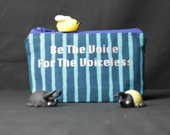 Be The Voice For The Voiceless! Animal Rights, Vegan Handmade Zippered Pouch or Small Makeup bag