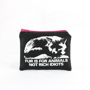 VEGAN ANTI-FUR Münze Beutel: Perfekt für Toting Münzen, Bargeld, Und Andere Kleine Gegenstände Ist Für Tiere, Nicht Reiche Idioten