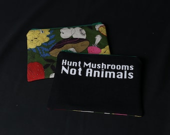 Hunt Mushrooms Not Animals Zippered Pouch Handmade Eco-friendly