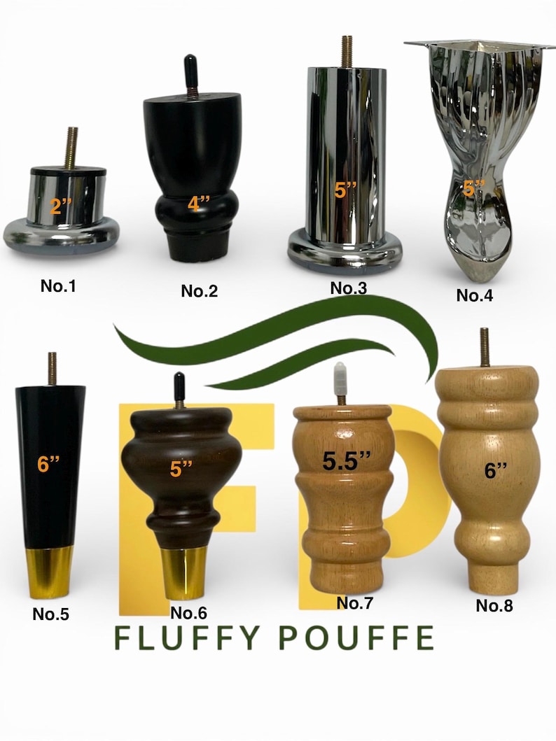 May include: A collection of eight furniture legs in various styles and finishes. The legs range in height from 2 inches to 6 inches. Finishes include chrome, black, and wood tones. The brand name "FLUFFY POUFFE" is displayed.