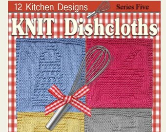 Download Kitchen Pattern Package 12 Knitted Dishcloth Designs in a Kitchen Theme.