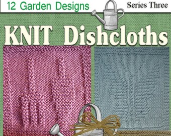 Download Gardening Pattern Package 12 Knitted Dishcloth Designs in a Gardening Theme.