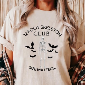 Twelve Foot Skeleton Club Shirt, Size Matters T-Shirt, Funny Halloween Shirt, Spooky Season, 12 Foot Skeleton Mom Shirt